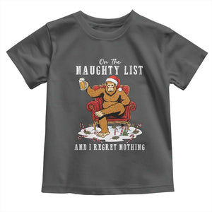 Funny Bigfoot Christmas Toddler T Shirt On The Naughty List And I Regret Nothing TS14 Dark Heather Print Your Wear
