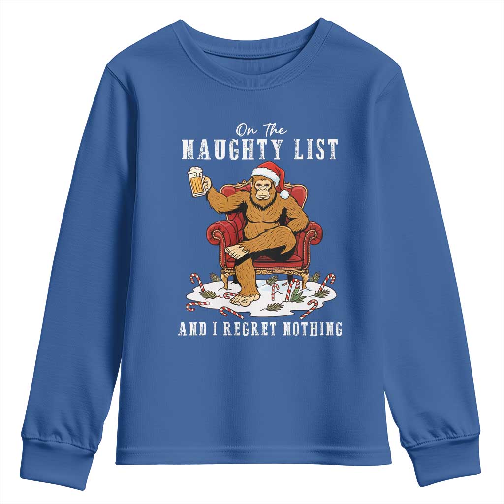 Funny Bigfoot Christmas Youth Sweatshirt On The Naughty List And I Regret Nothing TS14 Royal Blue Print Your Wear