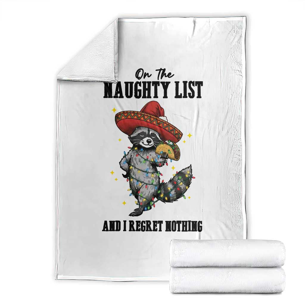 Funny Mexican Racoon Taco Christmas Throw Blanket On The Naughty List And I Regret Nothing TS14 White Print Your Wear