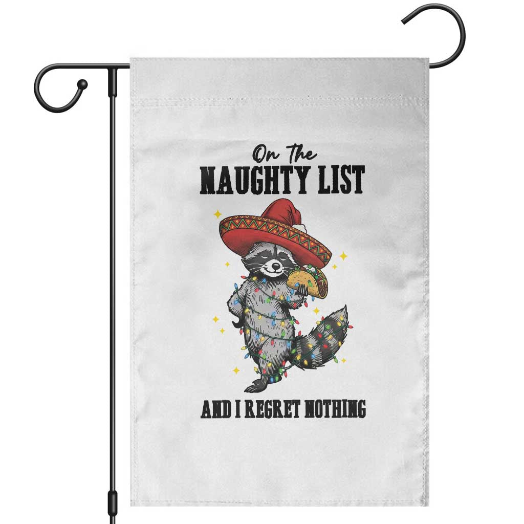 Funny Mexican Racoon Taco Christmas Garden Flag On The Naughty List And I Regret Nothing TS14 White Print Your Wear