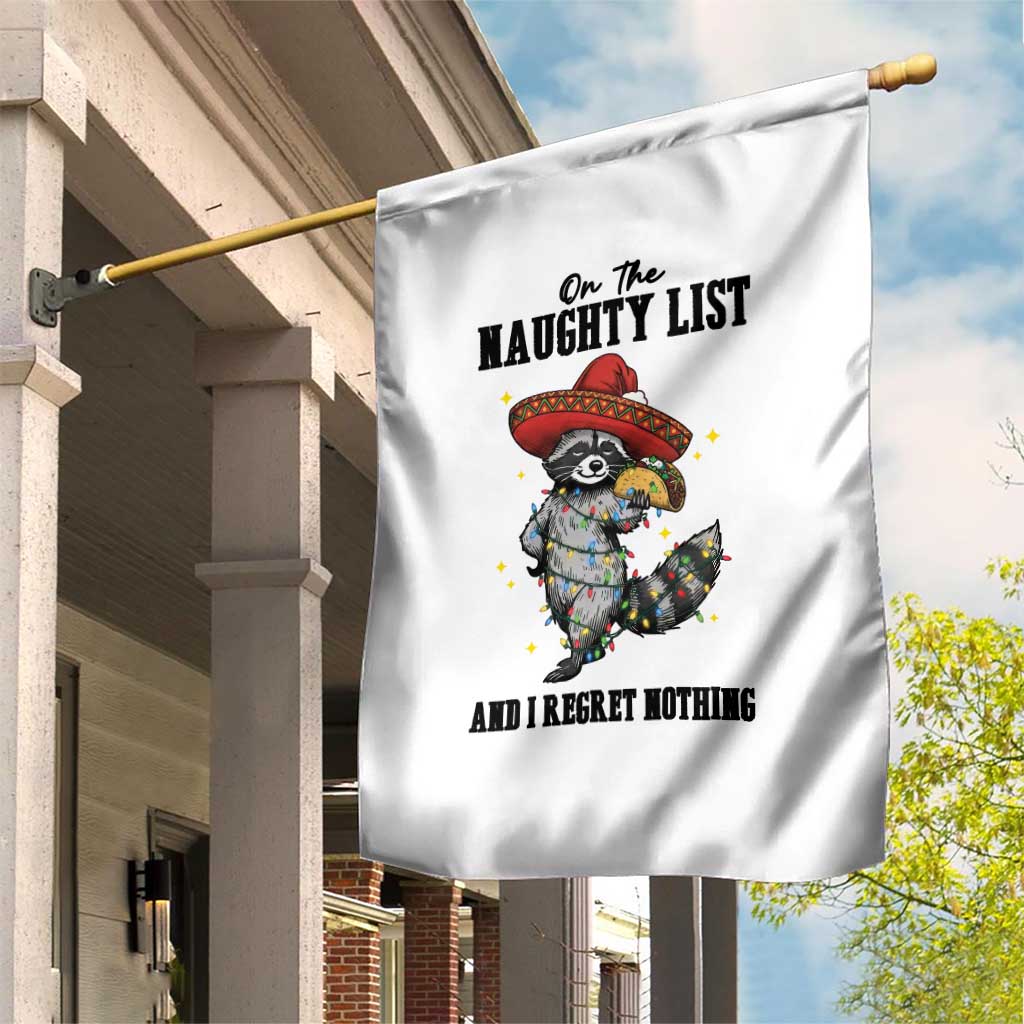 Funny Mexican Racoon Taco Christmas Garden Flag On The Naughty List And I Regret Nothing TS14 Print Your Wear