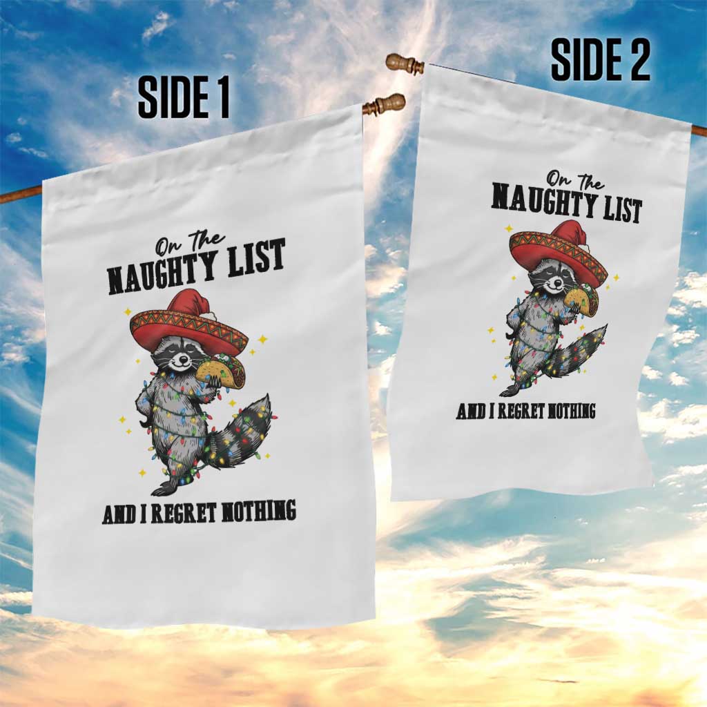 Funny Mexican Racoon Taco Christmas Garden Flag On The Naughty List And I Regret Nothing TS14 Print Your Wear