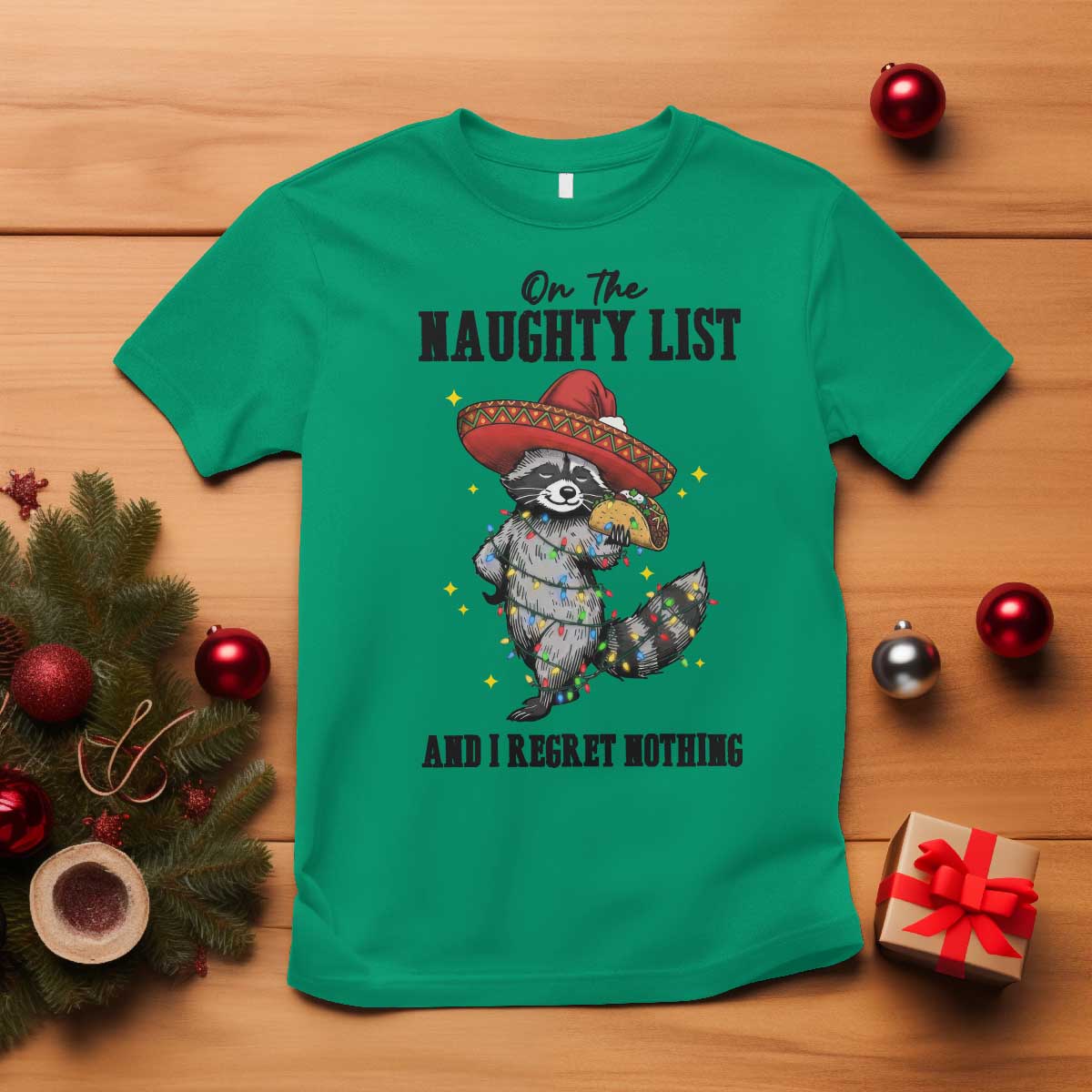 Funny Mexican Racoon Taco Christmas T Shirt On The Naughty List And I Regret Nothing TS14 Irish Green Print Your Wear