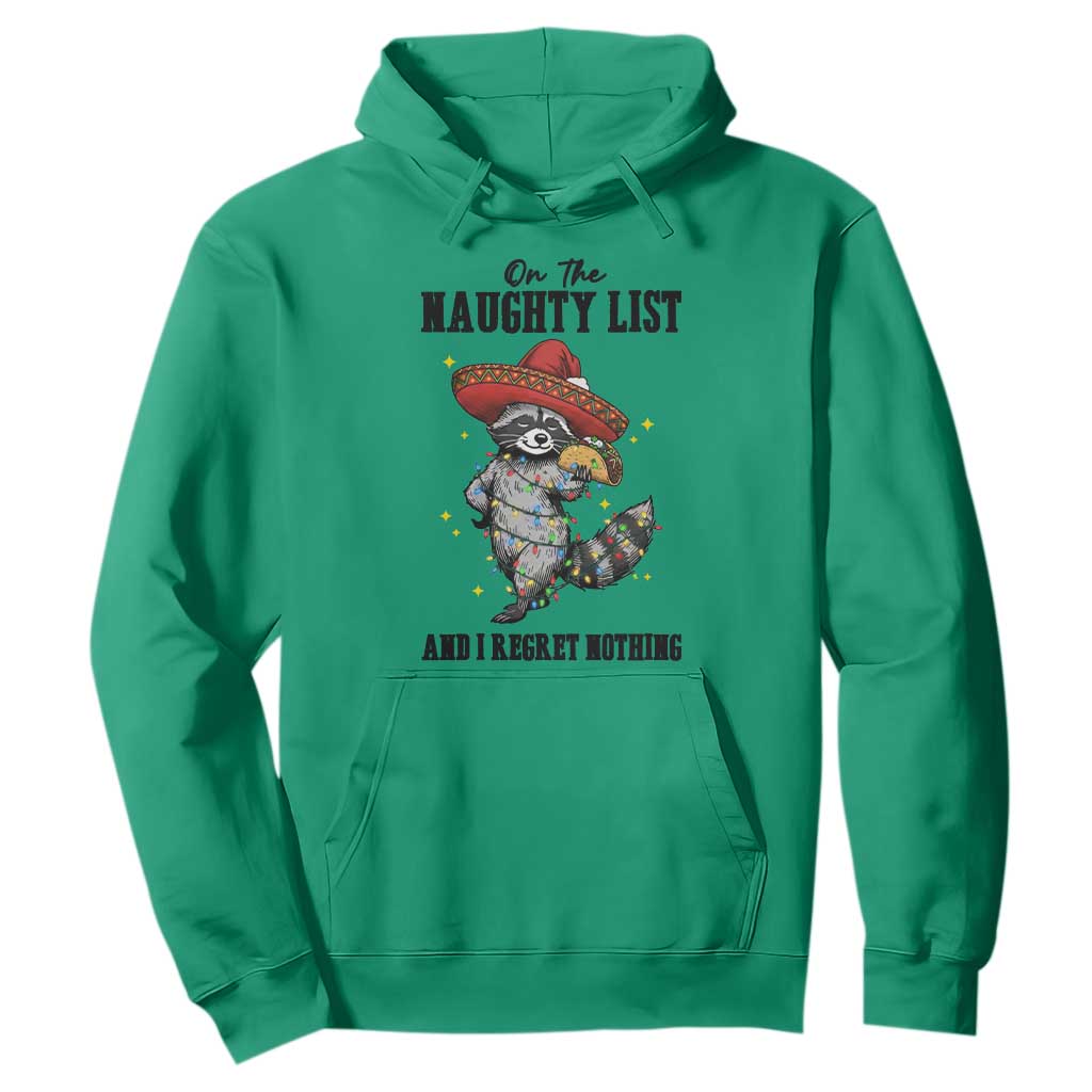 Funny Mexican Racoon Taco Christmas Hoodie On The Naughty List And I Regret Nothing TS14 Irish Green Print Your Wear