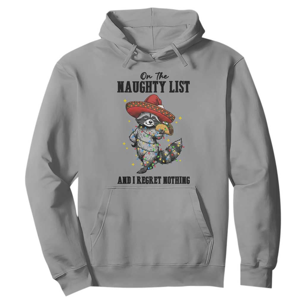 Funny Mexican Racoon Taco Christmas Hoodie On The Naughty List And I Regret Nothing TS14 Sport Gray Print Your Wear
