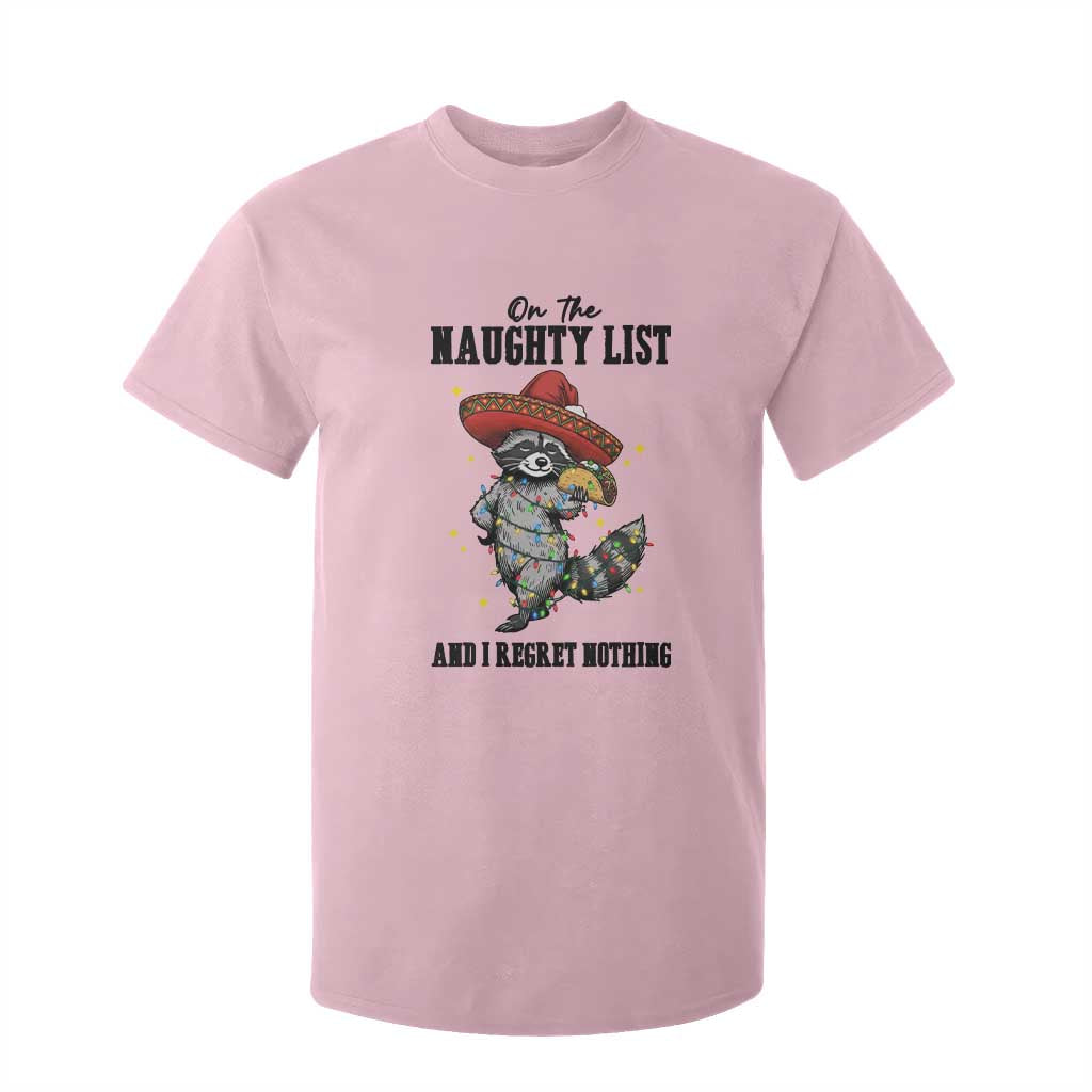Funny Mexican Racoon Taco Christmas T Shirt For Kid On The Naughty List And I Regret Nothing TS14 Light Pink Print Your Wear
