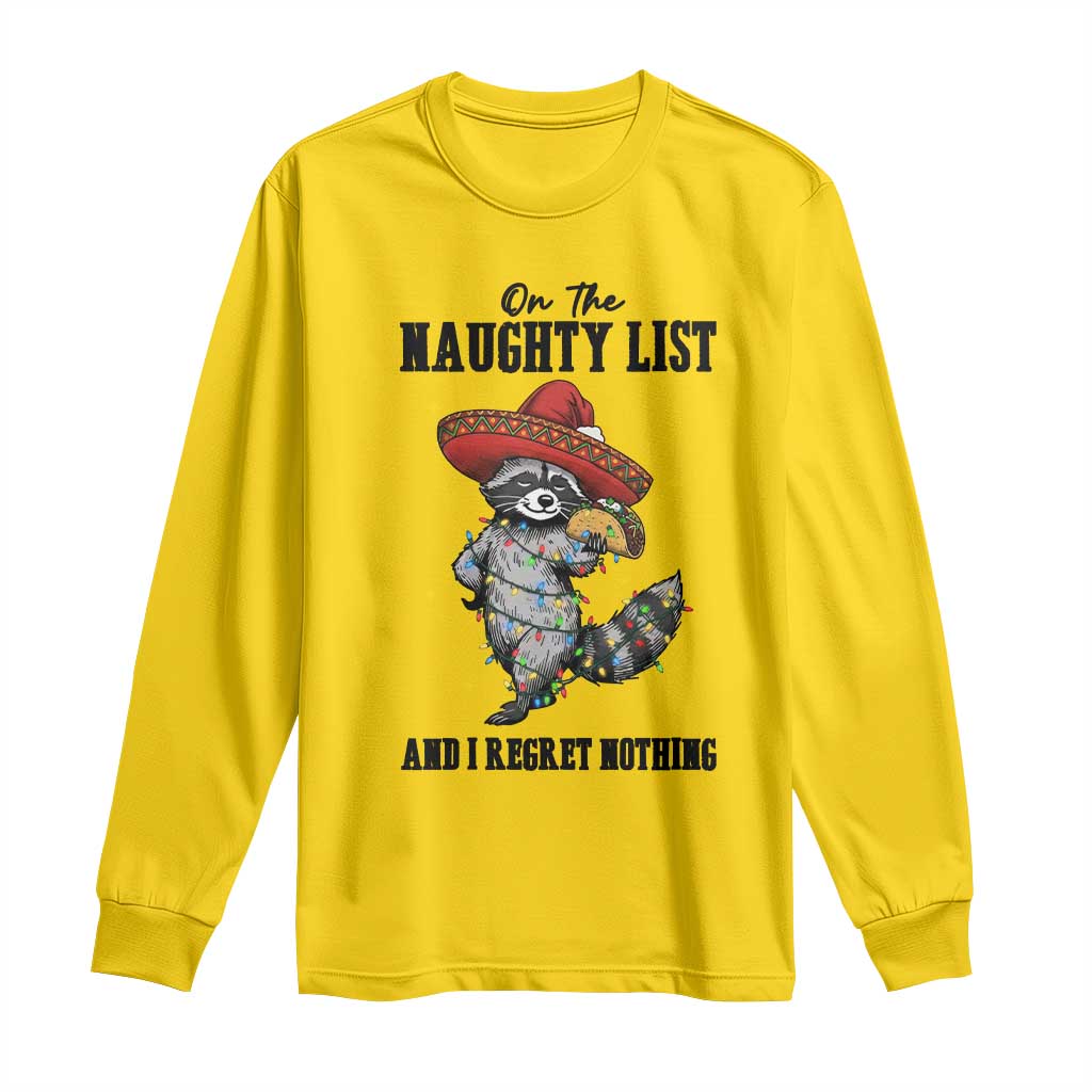 Funny Mexican Racoon Taco Christmas Long Sleeve Shirt On The Naughty List And I Regret Nothing TS14 Daisy Print Your Wear
