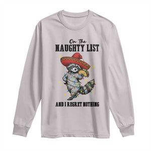 Funny Mexican Racoon Taco Christmas Long Sleeve Shirt On The Naughty List And I Regret Nothing TS14 Ice Gray Print Your Wear