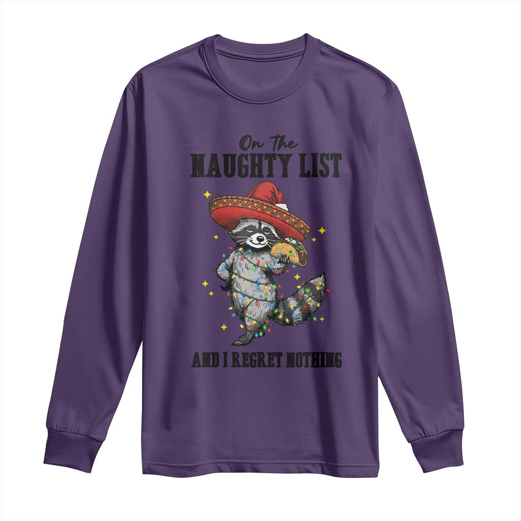 Funny Mexican Racoon Taco Christmas Long Sleeve Shirt On The Naughty List And I Regret Nothing TS14 Purple Print Your Wear