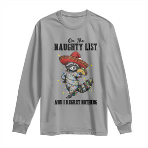 Funny Mexican Racoon Taco Christmas Long Sleeve Shirt On The Naughty List And I Regret Nothing TS14 Sport Gray Print Your Wear