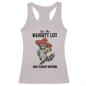 Funny Mexican Racoon Taco Christmas Racerback Tank Top On The Naughty List And I Regret Nothing TS14 Ice Gray Print Your Wear