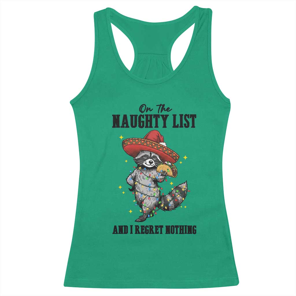 Funny Mexican Racoon Taco Christmas Racerback Tank Top On The Naughty List And I Regret Nothing TS14 Irish Green Print Your Wear