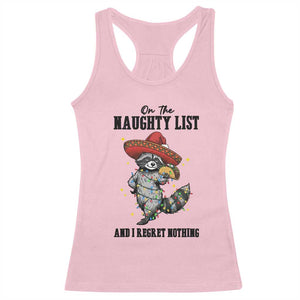Funny Mexican Racoon Taco Christmas Racerback Tank Top On The Naughty List And I Regret Nothing TS14 Light Pink Print Your Wear