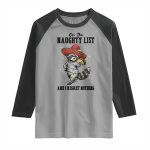 Funny Mexican Racoon Taco Christmas Raglan Shirt On The Naughty List And I Regret Nothing TS14 Sport Gray Black Print Your Wear