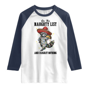 Funny Mexican Racoon Taco Christmas Raglan Shirt On The Naughty List And I Regret Nothing TS14 White Navy Print Your Wear