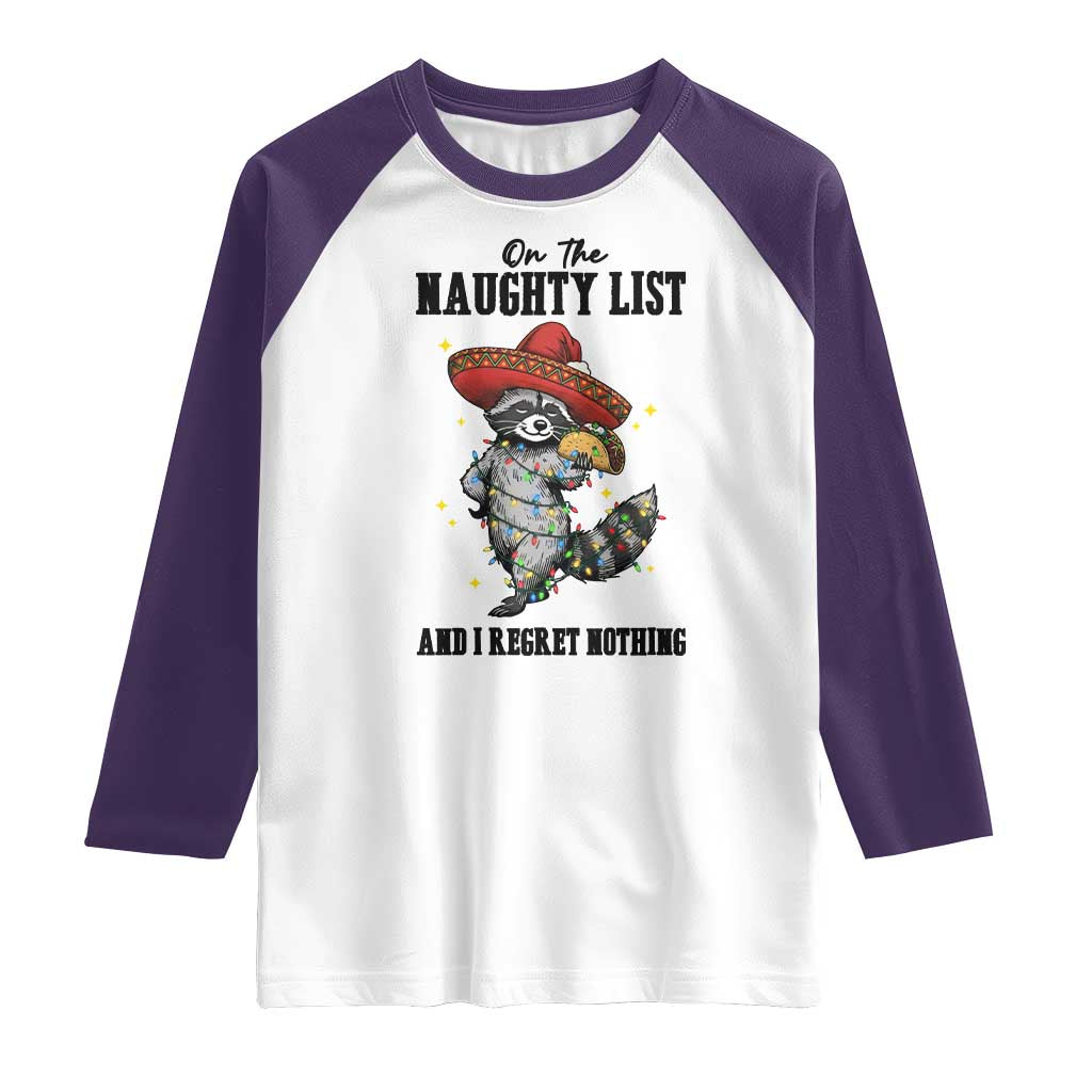 Funny Mexican Racoon Taco Christmas Raglan Shirt On The Naughty List And I Regret Nothing TS14 White Purple Print Your Wear