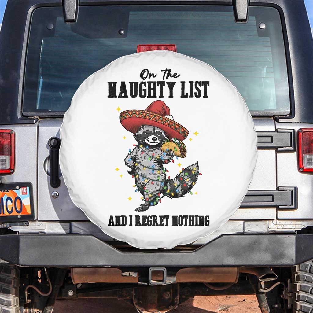 Funny Mexican Racoon Taco Christmas Spare Tire Cover On The Naughty List And I Regret Nothing TS14 No hole White Print Your Wear