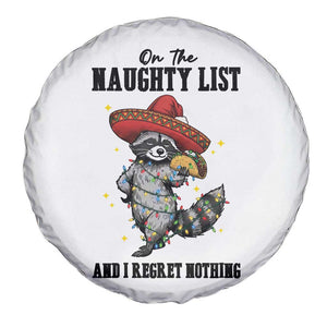 Funny Mexican Racoon Taco Christmas Spare Tire Cover On The Naughty List And I Regret Nothing TS14 Print Your Wear