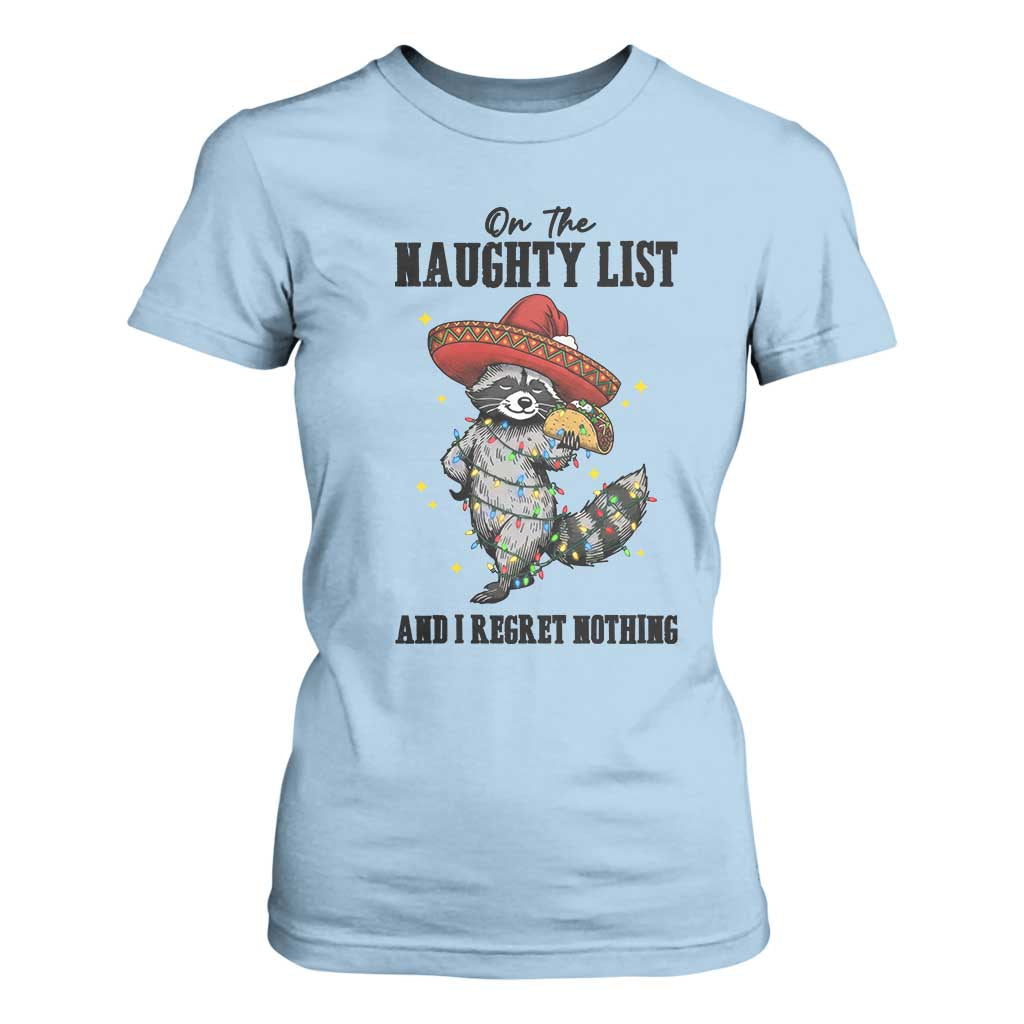 Funny Mexican Racoon Taco Christmas T Shirt For Women On The Naughty List And I Regret Nothing TS14 Light Blue Print Your Wear