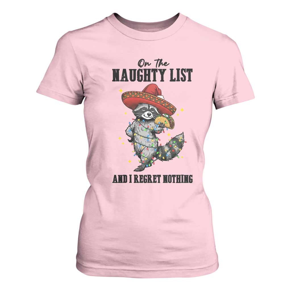 Funny Mexican Racoon Taco Christmas T Shirt For Women On The Naughty List And I Regret Nothing TS14 Light Pink Print Your Wear