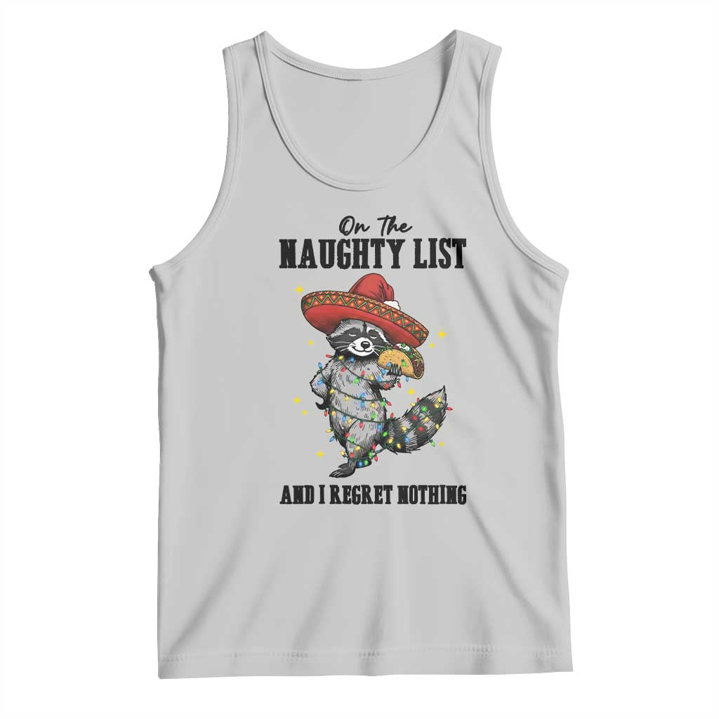 Funny Mexican Racoon Taco Christmas Tank Top On The Naughty List And I Regret Nothing TS14 Ash Print Your Wear