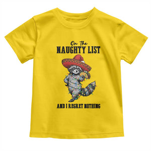 Funny Mexican Racoon Taco Christmas Toddler T Shirt On The Naughty List And I Regret Nothing TS14 Daisy Print Your Wear