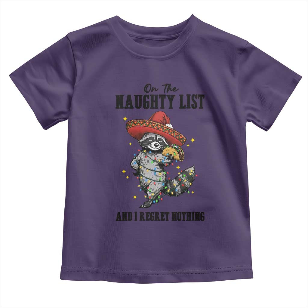 Funny Mexican Racoon Taco Christmas Toddler T Shirt On The Naughty List And I Regret Nothing TS14 Purple Print Your Wear