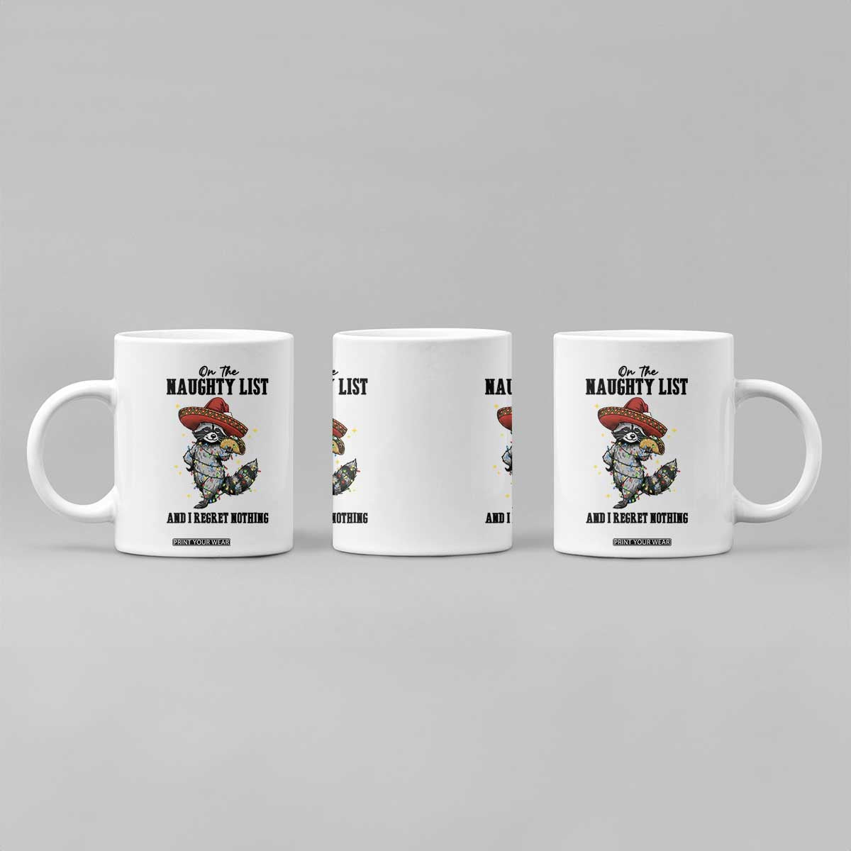 Funny Mexican Racoon Taco Christmas Coffee Mug On The Naughty List And I Regret Nothing TS14 Print Your Wear