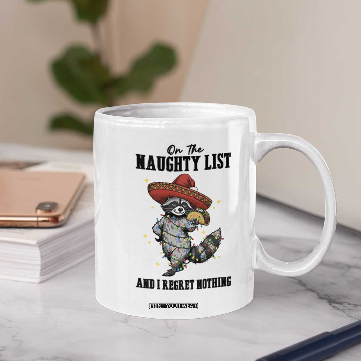 Funny Mexican Racoon Taco Christmas Coffee Mug On The Naughty List And I Regret Nothing TS14 Print Your Wear