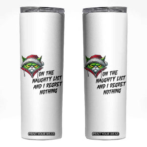 Funny Cat Green Christmas Skinny Tumbler On The Naughty List And I Regret Nothing TS14 White Print Your Wear