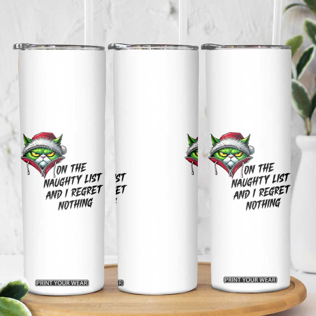 Funny Cat Green Christmas Skinny Tumbler On The Naughty List And I Regret Nothing TS14 Print Your Wear