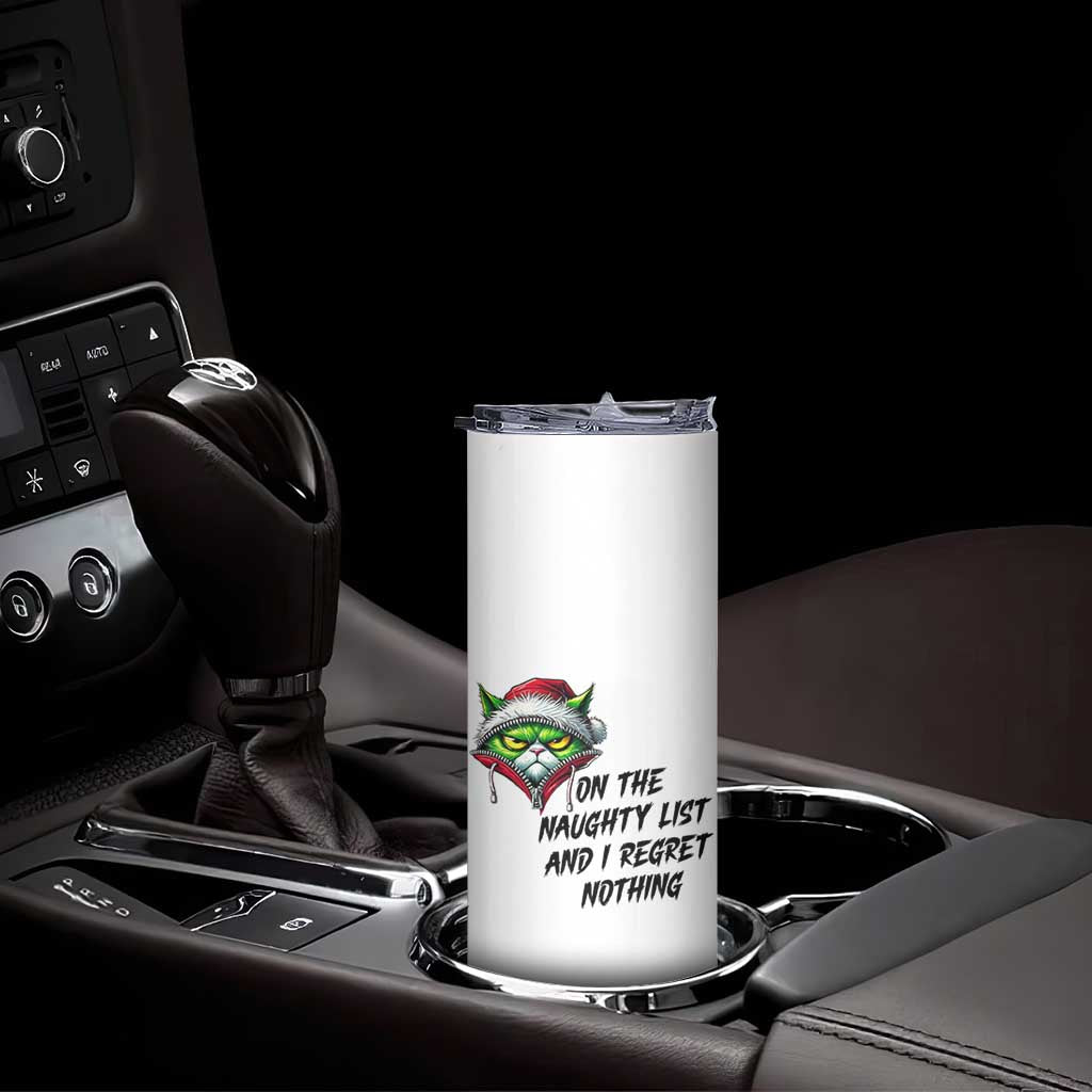 Funny Cat Green Christmas Skinny Tumbler On The Naughty List And I Regret Nothing TS14 Print Your Wear