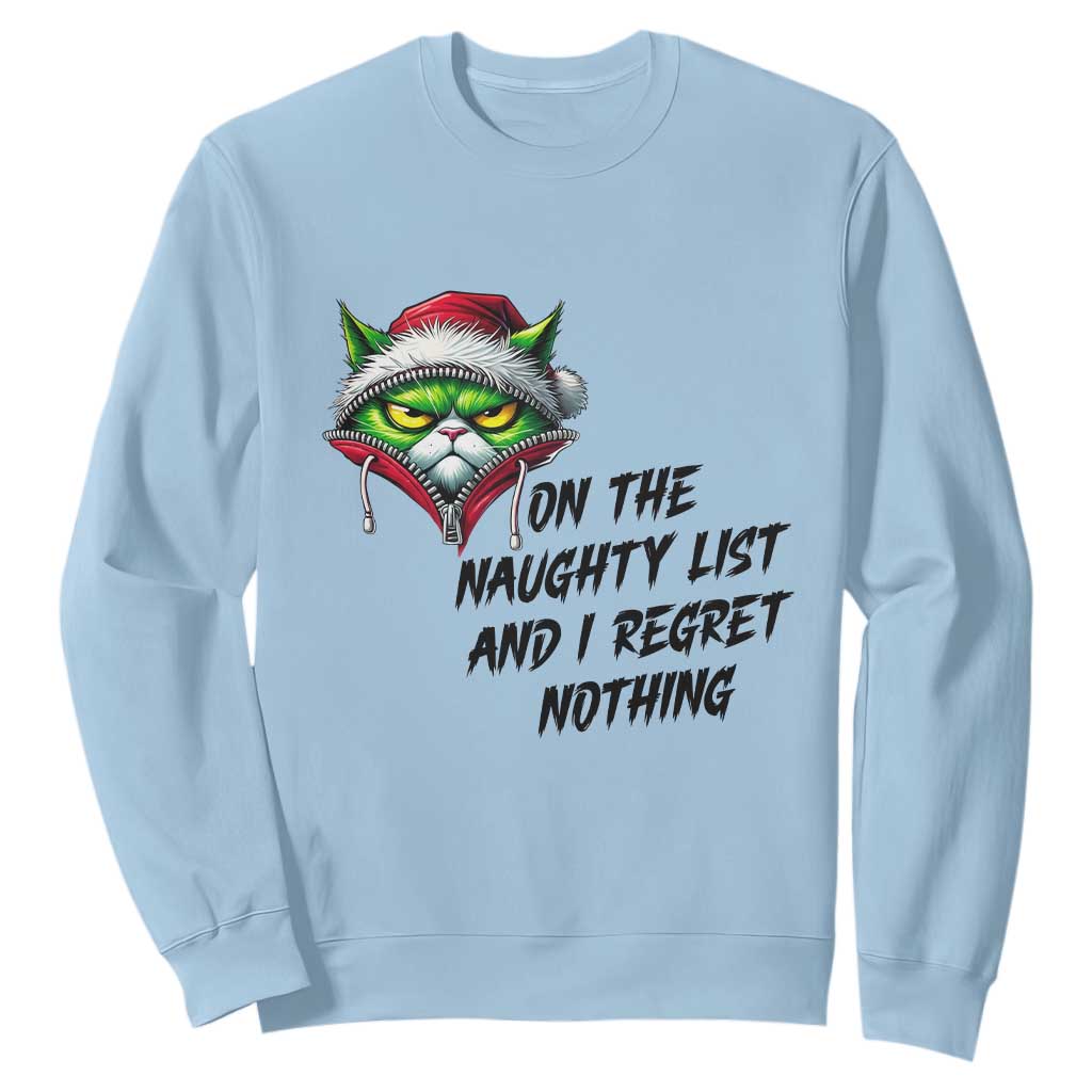 Funny Cat Green Christmas Sweatshirt On The Naughty List And I Regret Nothing TS14 Light Blue Print Your Wear