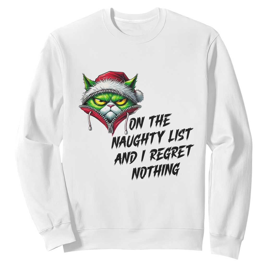Funny Cat Green Christmas Sweatshirt On The Naughty List And I Regret Nothing TS14 White Print Your Wear