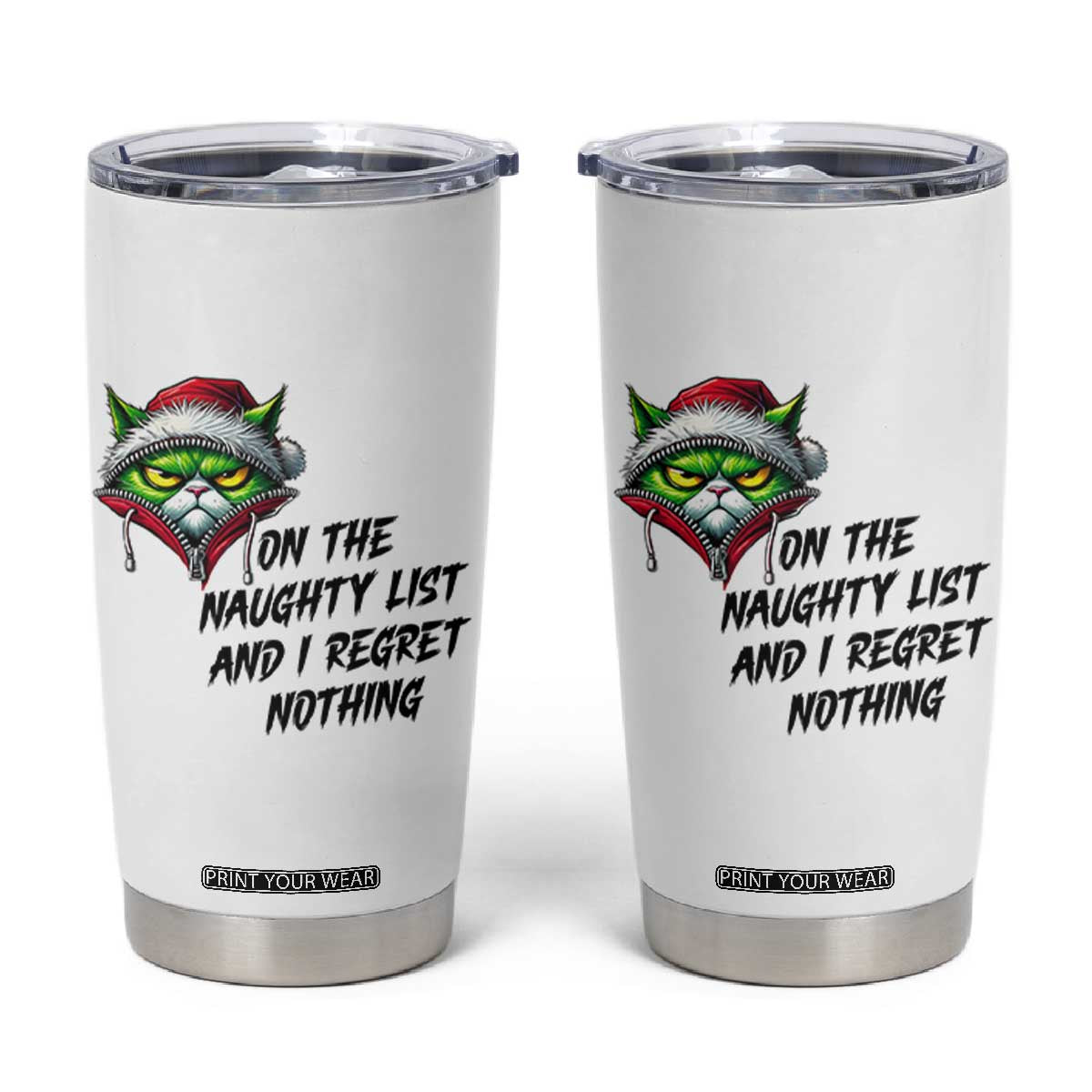 Funny Cat Green Christmas Tumbler Cup On The Naughty List And I Regret Nothing TS14 White Print Your Wear