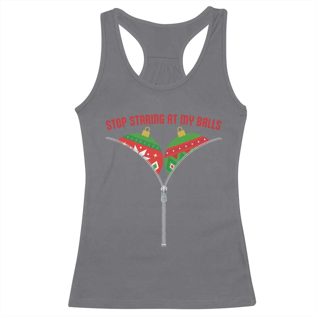Funny Dirty Christmas Racerback Tank Top Stop Staring At My Balls TS14 Charcoal Print Your Wear