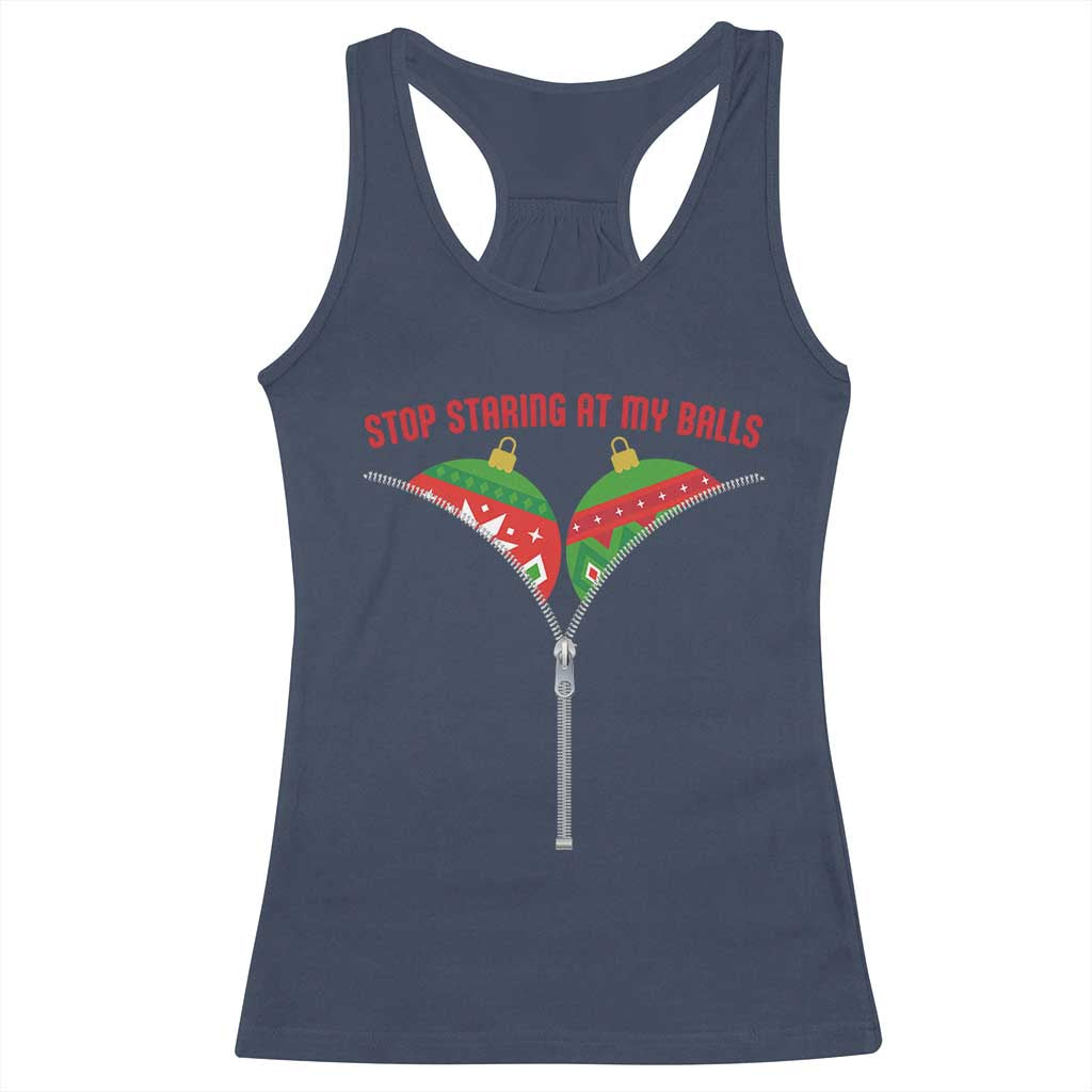 Funny Dirty Christmas Racerback Tank Top Stop Staring At My Balls TS14 Navy Print Your Wear