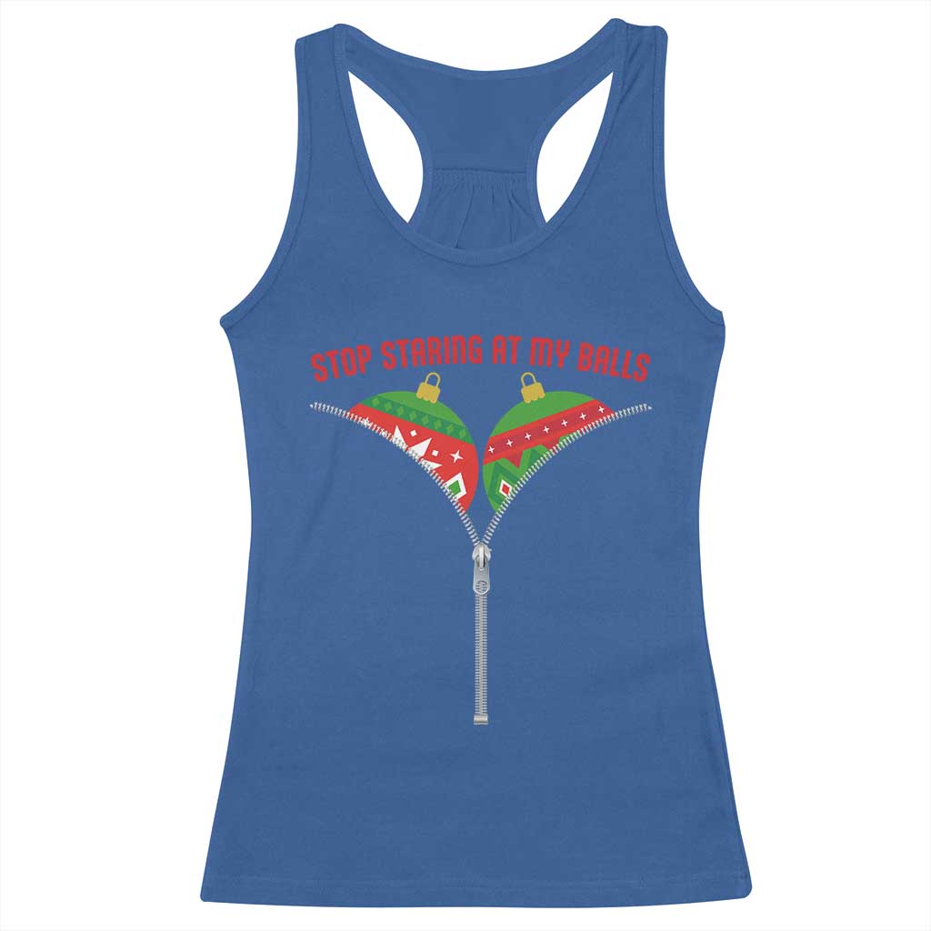 Funny Dirty Christmas Racerback Tank Top Stop Staring At My Balls TS14 Royal Blue Print Your Wear