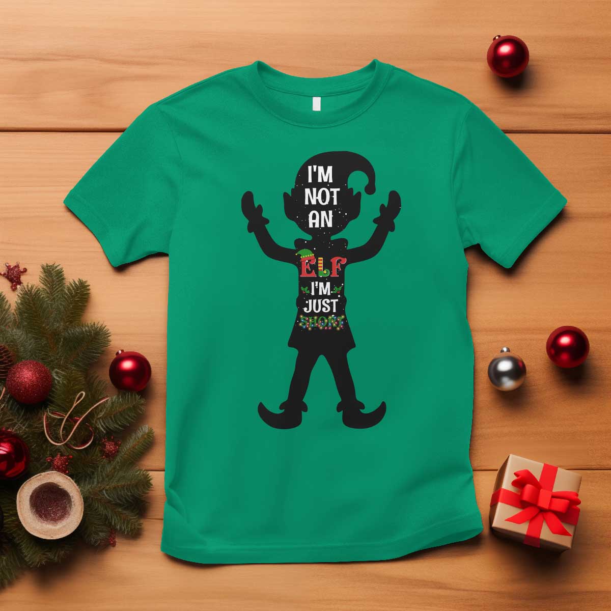 Funny Christmas Matching Family T Shirt I Am Not An Elf Im Just Short TS14 Irish Green Print Your Wear