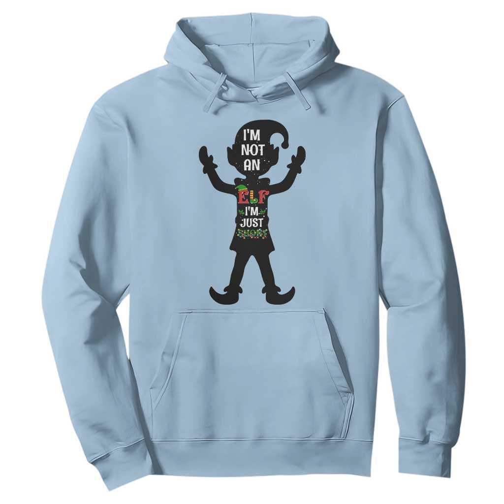 Funny Christmas Matching Family Hoodie I Am Not An Elf Im Just Short TS14 Light Blue Print Your Wear