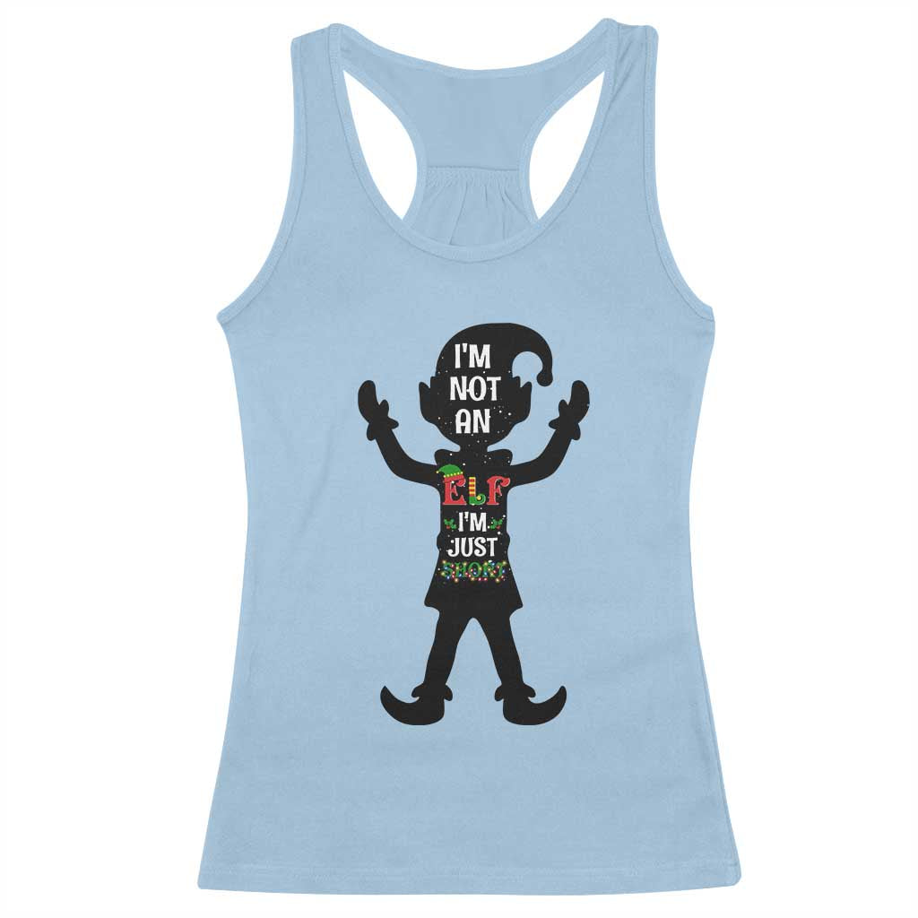 Funny Christmas Matching Family Racerback Tank Top I Am Not An Elf Im Just Short TS14 Light Blue Print Your Wear