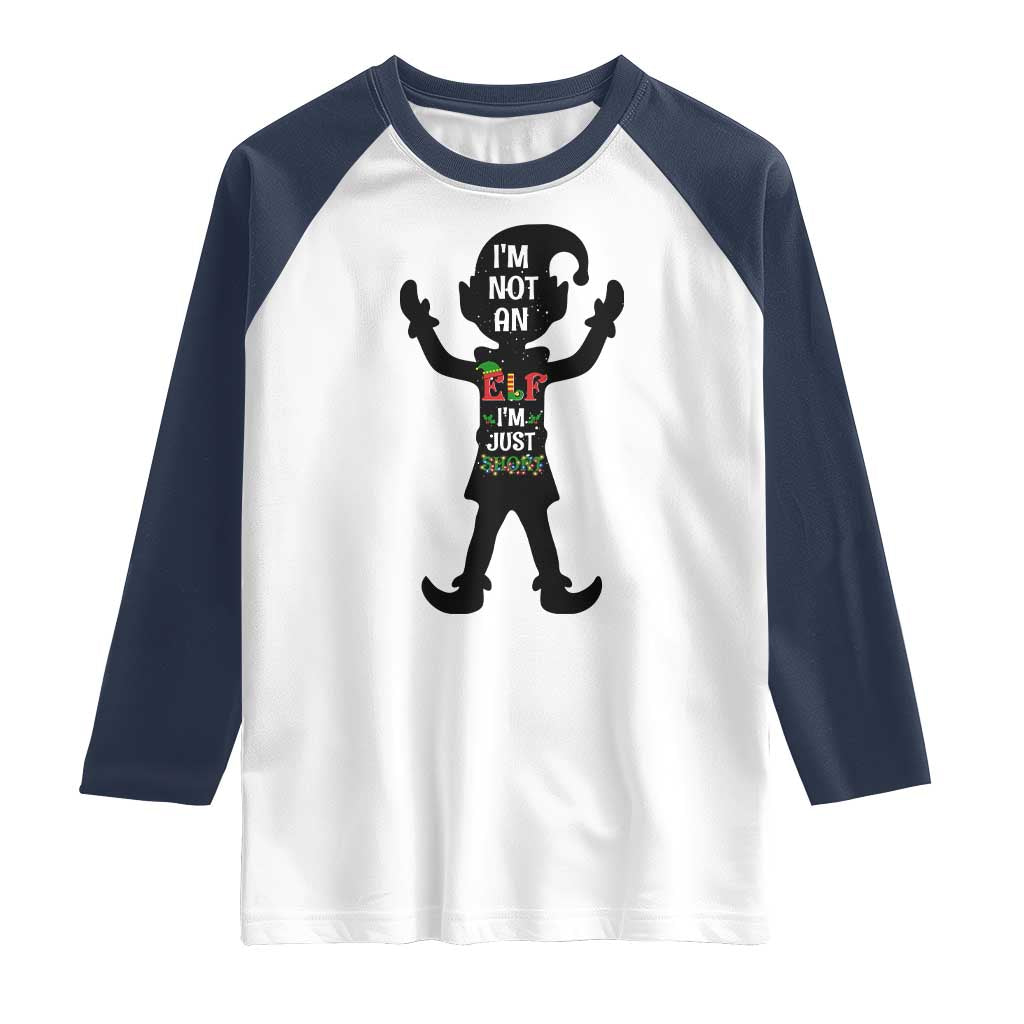 Funny Christmas Matching Family Raglan Shirt I Am Not An Elf Im Just Short TS14 White Navy Print Your Wear
