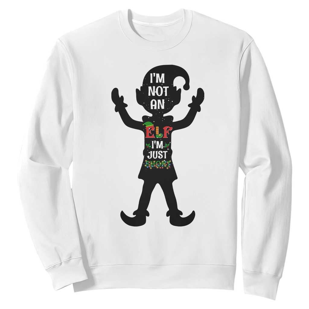 Funny Christmas Matching Family Sweatshirt I Am Not An Elf Im Just Short TS14 White Print Your Wear