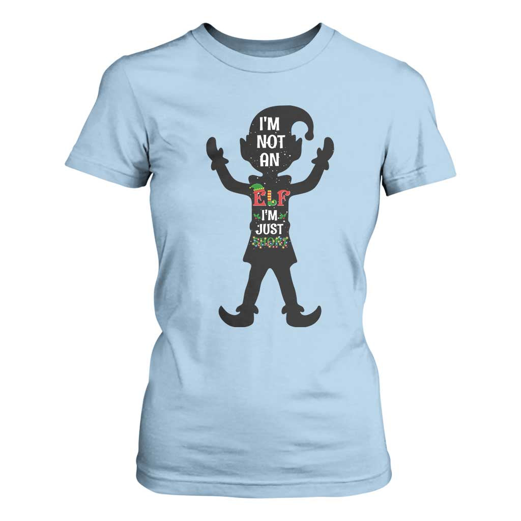 Funny Christmas Matching Family T Shirt For Women I Am Not An Elf Im Just Short TS14 Light Blue Print Your Wear