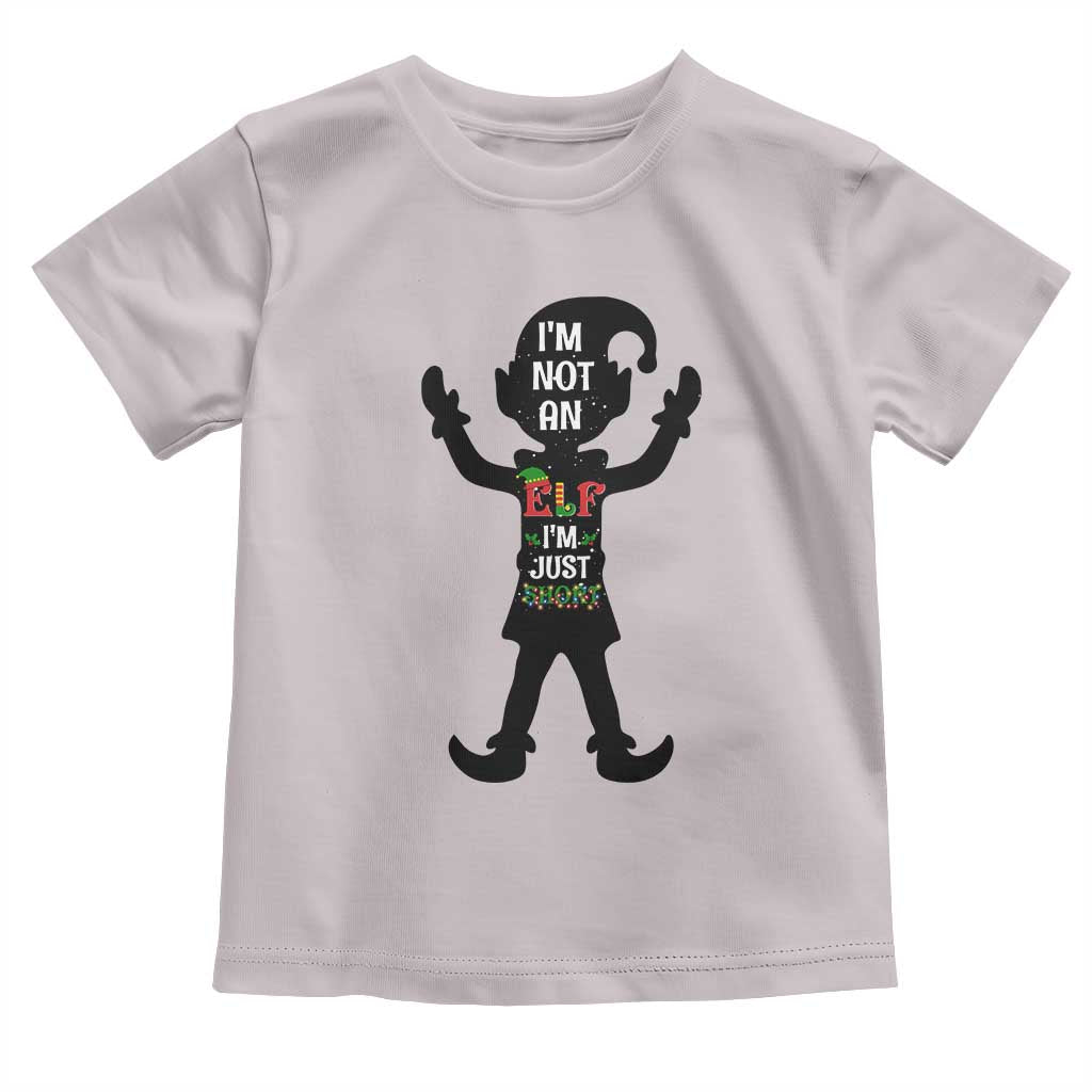 Funny Christmas Matching Family Toddler T Shirt I Am Not An Elf Im Just Short TS14 Ice Gray Print Your Wear