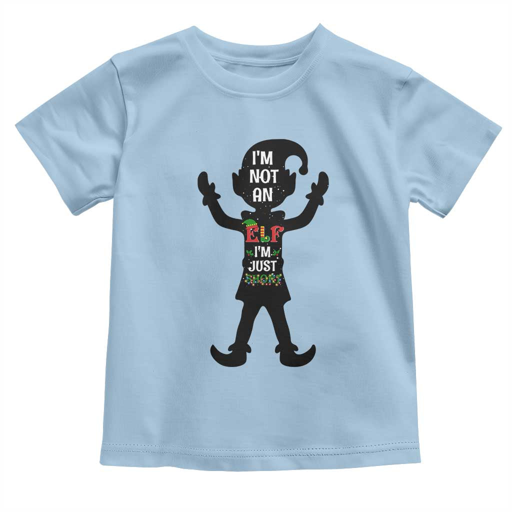 Funny Christmas Matching Family Toddler T Shirt I Am Not An Elf Im Just Short TS14 Light Blue Print Your Wear