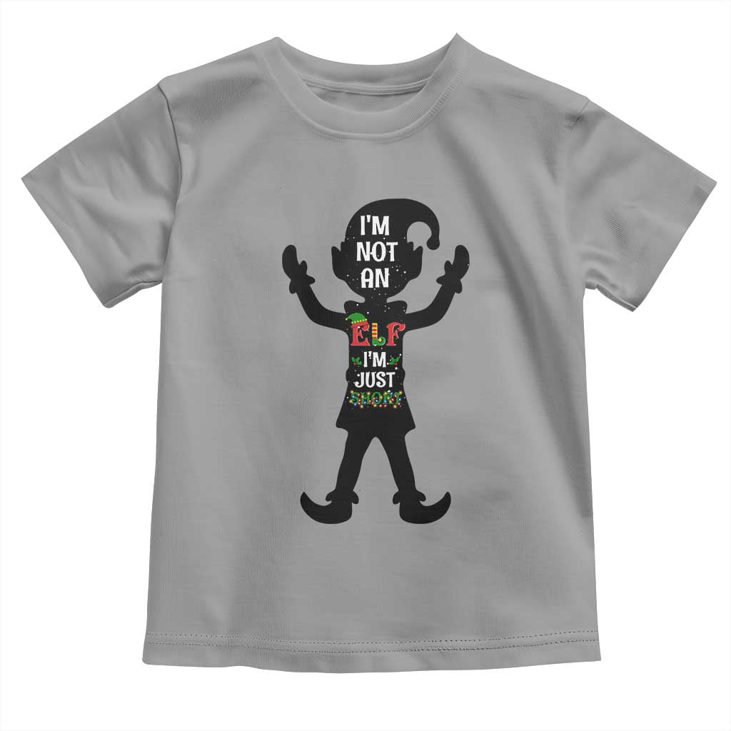 Funny Christmas Matching Family Toddler T Shirt I Am Not An Elf Im Just Short TS14 Sport Gray Print Your Wear