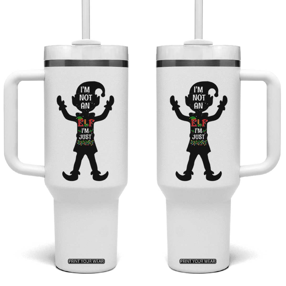 Funny Christmas Matching Family Tumbler With Handle I Am Not An Elf Im Just Short TS14 One Size: 40 oz White Print Your Wear