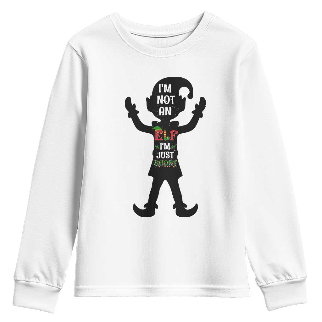 Funny Christmas Matching Family Youth Sweatshirt I Am Not An Elf Im Just Short TS14 White Print Your Wear