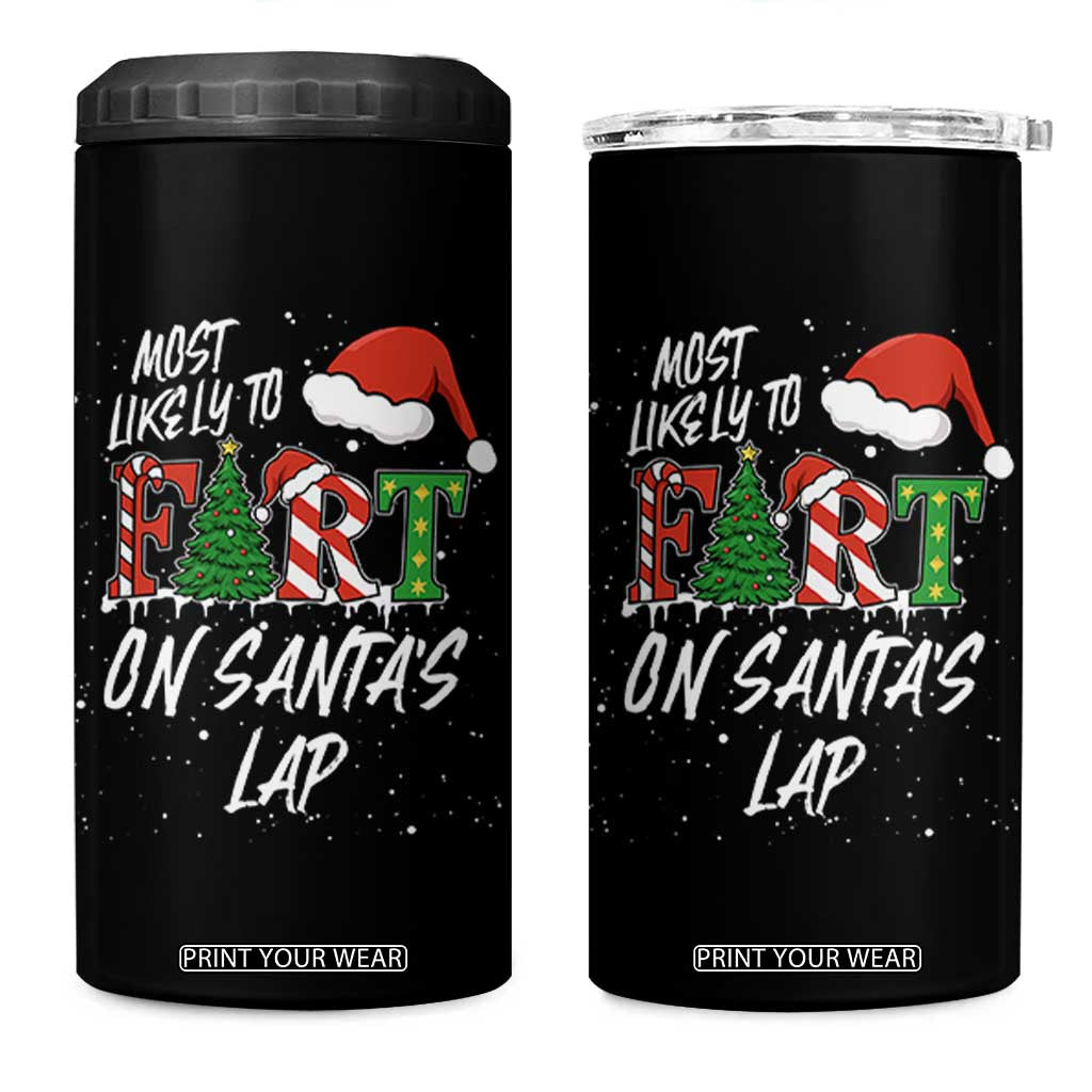 Funny Christmas Matching Family 4 in 1 Can Cooler Tumbler Most Likely To Fart On Santa Lap TS14 One Size: 16 oz Black Print Your Wear